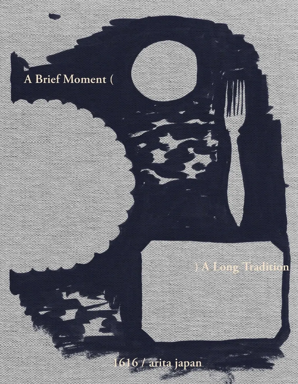 New Mags A Brief Moment. A Long Tradition. 1616/arita japan